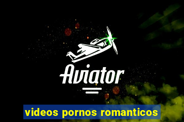 videos pornos romanticos